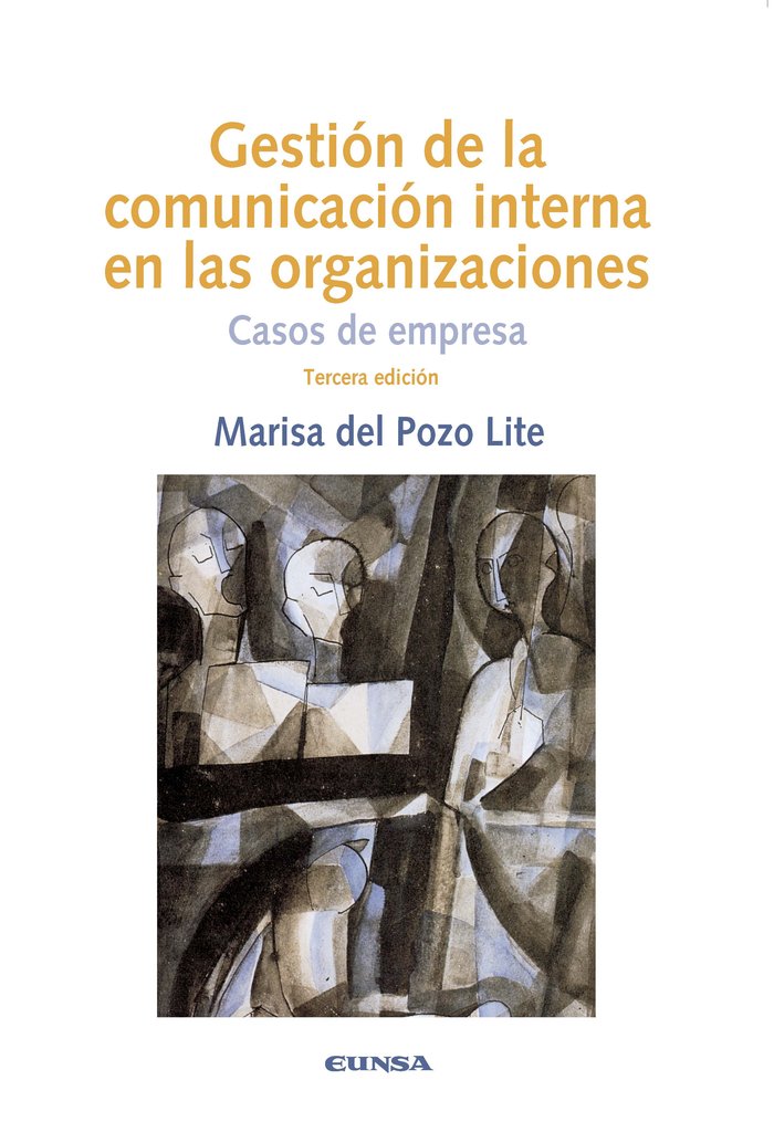 GESTION DE LA COMUNICACION INTERNA EN LAS ORGANIZACIONES | POZO LITE,MARISA DEL | EUNSA | 9788431330965