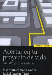 ACERTAR EN TU PROYECTO DE VIDA | MAÑU NOAIN JOSE MANUEL | EUNSA | 9788431332280