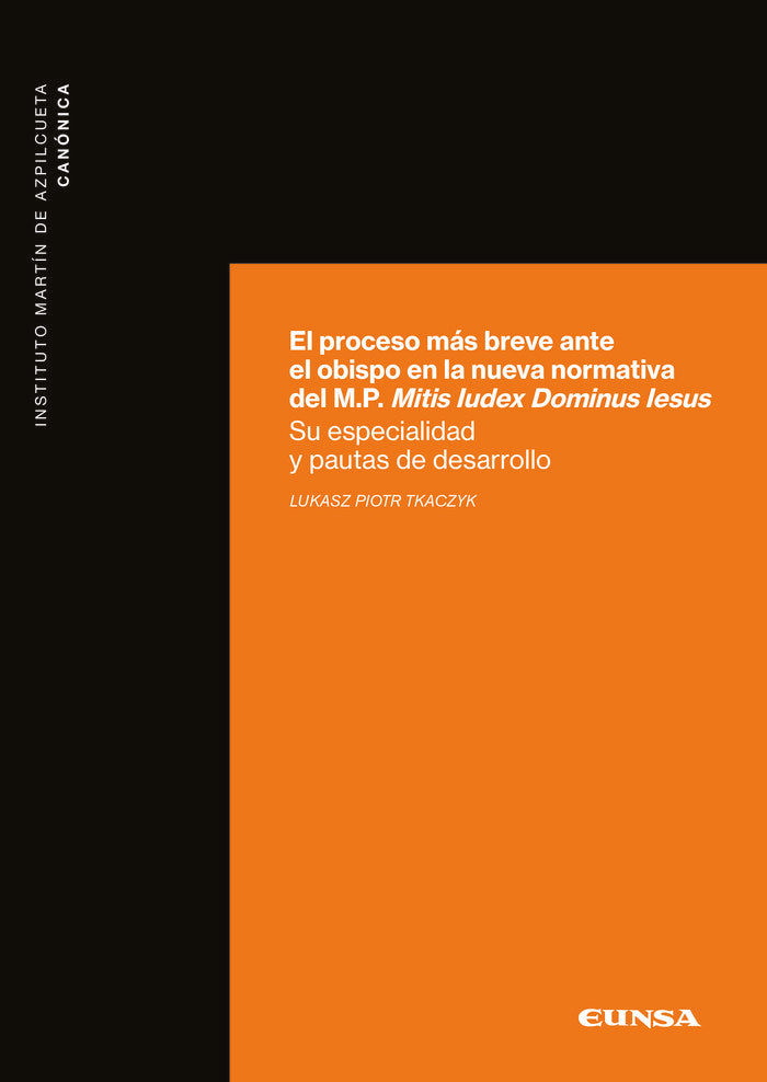 EL PROCESO MAS BREVE ANTE EL OBISPO EN LA NUEVA NORMATIVA DE - 9788431334345