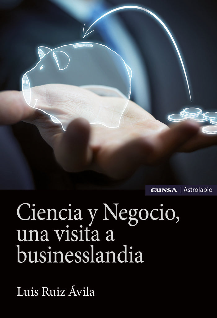 CIENCIA Y NEGOCIO | RUIZ AVILA, LUIS ANTONIO | EUNSA | 9788431334598