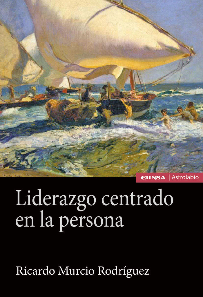 LIDERAZGO CENTRADO EN LA PERSONA | MURCIO RODRIGUEZ,RICARDO | EUNSA | 9788431334703