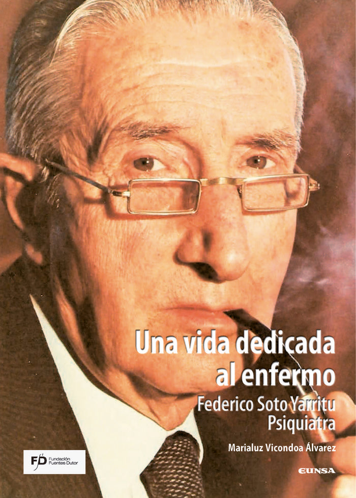 UNA VIDA DEDICADA AL ENFERMO FEDERICO SOTO PSIQUIATRA - 9788431334826