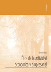 ETICA DE LA ACTIVIDAD ECONOMICA Y EMPRESARIAL | FERRERO MUÑOZ,IGNACIO | EUNSA | 9788431335670