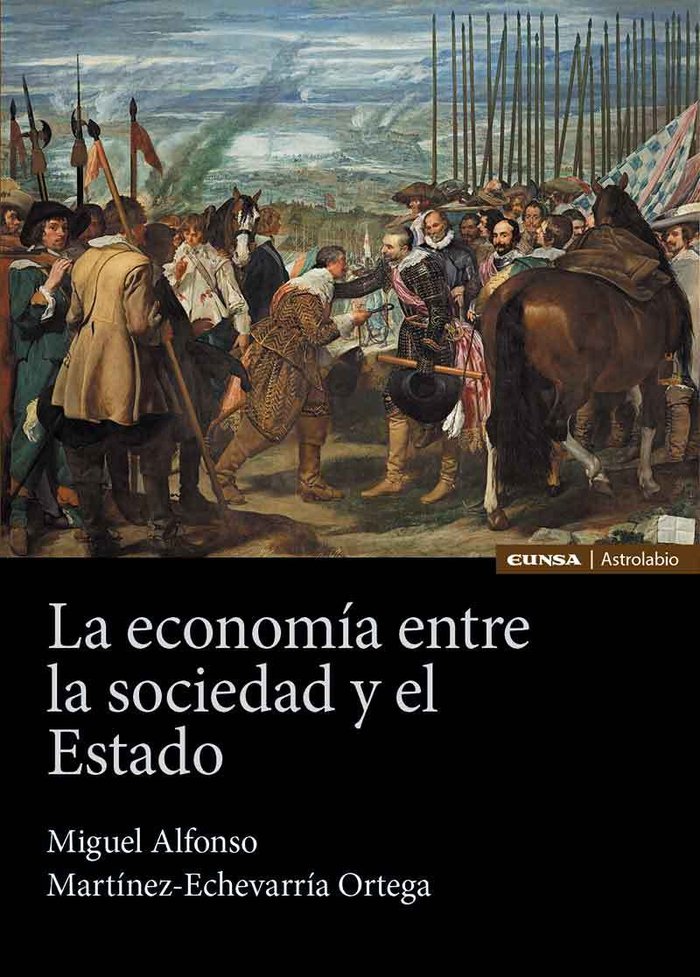 LA ECONOMIA ENTRE LA SOCIEDAD Y EL ESTADO | MARTINEZ ECHEVARRIA ORTEGA,MIGUEL ALFONS | EUNSA | 9788431337254