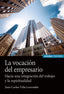 LA VOCACION DEL EMPRESARIO | VILLA LARROUDET,JUAN CARLOS | EUNSA | 9788431338541