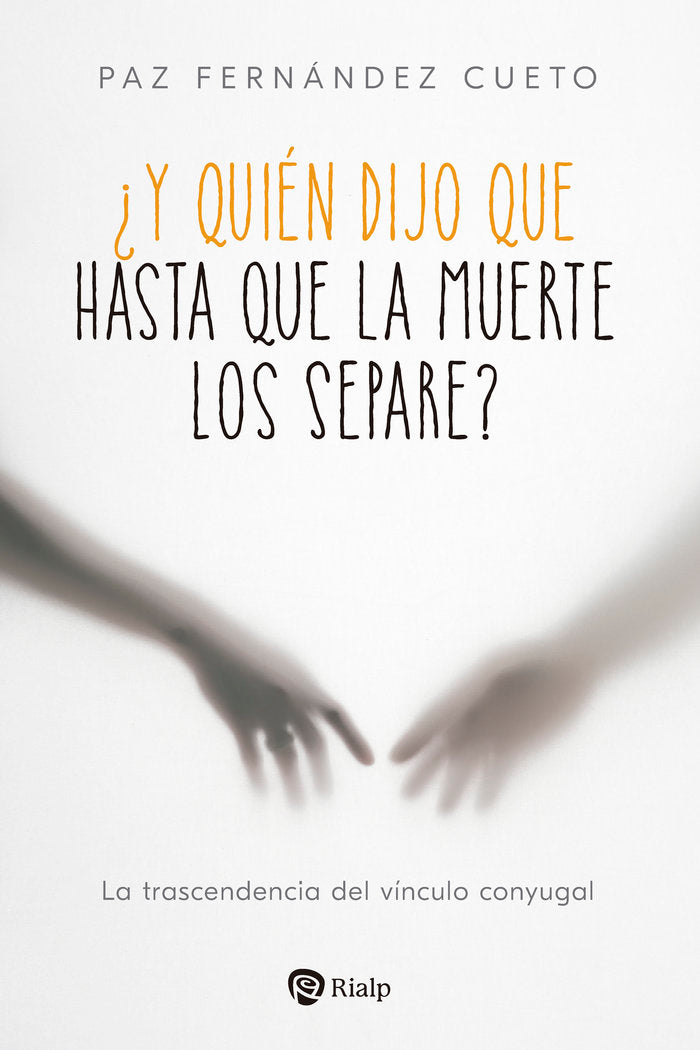 Y QUIEN DIJO QUE HASTA QUE LA MUERTE LOS SEPARE - 9788432163227