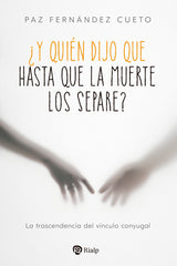 Y QUIEN DIJO QUE HASTA QUE LA MUERTE LOS SEPARE - 9788432163227