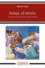 JESUS EL NOVIO - 9788432166884