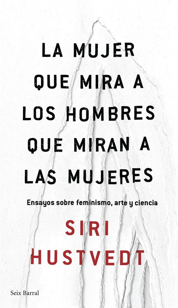 MUJER QUE MIRA A LOS HOMBRES QUE MIRAN A LAS MUJERES,LA | HUSTVEDT,SIRI | SEIX BARRAL | 9788432232244