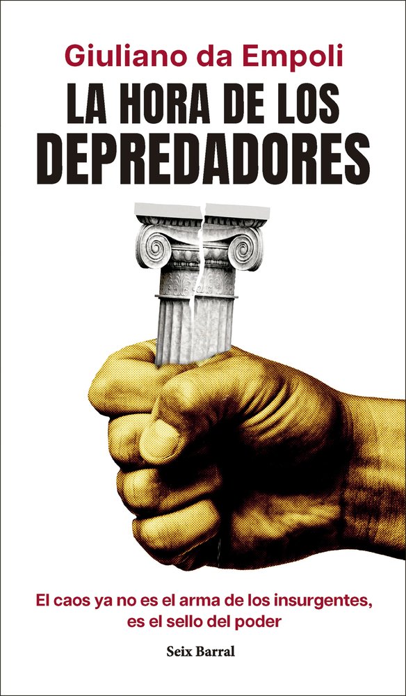 LA HORA DE LOS DEPREDADORES | EMPOLI, GIULIANO DA | SEIX BARRAL | 9788432248931
