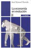 ECONOMIA EN EVOLUCION,LA | NAREDO,JOSE MANUEL | SIGLO XXI DE ESPAÑA EDITORES | 9788432314964