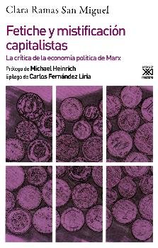 FETICHE Y MISTIFICACION CAPITALISTAS | CLARA RAMAS SAN MIGUEL | SIGLO XXI EDITORES | 9788432320323