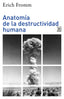 ANATOMIA DE LA DESTRUCTIVIDAD HUMANA | FROMM,ERICH | SIGLO XXI DE ESPAÑA EDITORES | 9788432320491