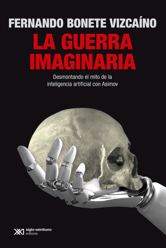 LA GUERRA IMAGINARIA | FERNANDO BONETE VIZCAINO | SIGLO XXI EDITORES | 9788432321009