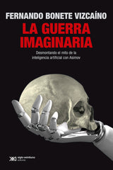LA GUERRA IMAGINARIA | FERNANDO BONETE VIZCAINO | SIGLO XXI EDITORES | 9788432321009