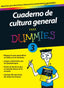 CUADERNO DE CULTURA GENERAL PARA DUMMIES 3 - 9788432900723