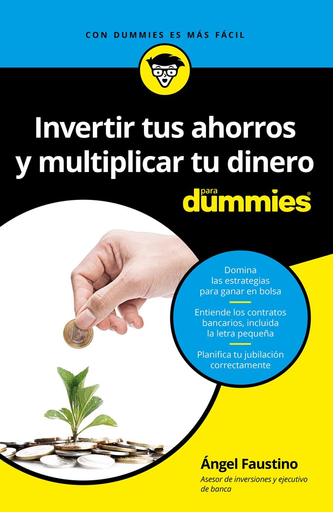 INVERTIR TUS AHORROS Y MULTIPLICAR TU DINERO PARA DUMMIES | FAUSTINO GARCIA,ANGEL | CEAC | 9788432903472