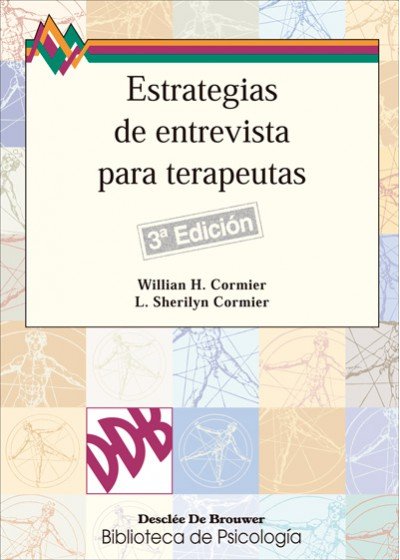 ESTRATEGIAS DE ENTREVISTA PARA TERAPEUTAS | CORMIER,WILLIAM H/CORMIER,L | DESCLEE DE BROUWER EDITORIAL | 9788433010216 Imagen principal del producto