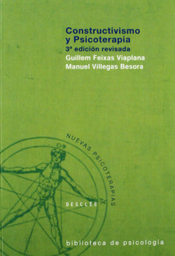 CONSTRUCTIVISMO Y PSICOTERAPIA | FEIXAS VIAPLANA, GUILLEM / VILLEGAS BESO | DESCLEE DE BROUWER EDITORIAL | 9788433015198