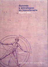 GUIONES Y ESTRATEGIAS EN HIPNOTERAPIA | ALLEN, ROGER P, | DESCLEE DE BROUWER EDITORIAL | 9788433017260