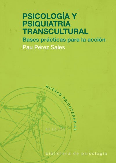 PSICOLOGIA Y PSIQUIATRIA TRANSCULTURAL, BASES PRACTICAS PARA | PEREZ SALES, PAU | DESCLEE DE BROUWER EDITORIAL | 9788433018441