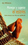MANEJAR Y SUPERAR EL ESTRES COMO ALCANZAR UNA VIDA MAS EQUIL | WILLIAMSON, ANN | DESCLEE DE BROUWER EDITORIAL | 9788433020550 Imagen principal del producto