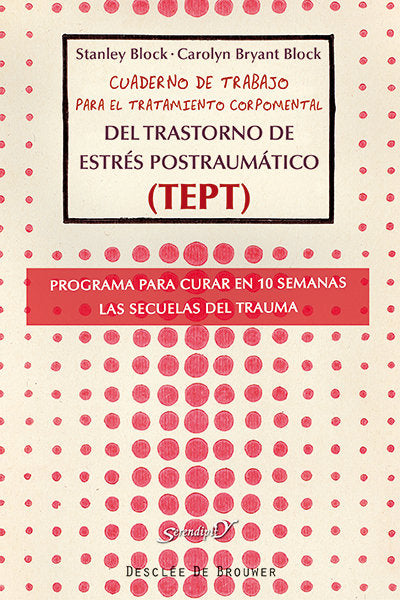 CUADERNO DE TRABAJO PARA EL TRATAMIENTO CORPOMENTAL DEL TRA | BLOCK STANLEY BLOCK CAROLYN BRYANT | DESCLEE DE BROUWER EDITORIAL | 9788433026279