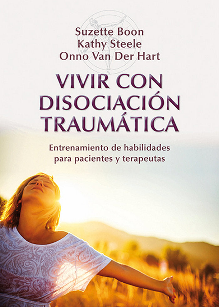 VIVIR CON DISOCIACION TRAUMATICA | BOON, SUZETTE/STEELE, KATHY/VAN DER HART | DESCLEE DE BROUWER EDITORIAL | 9788433027023