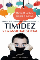 MANUAL PRACTICO PARA EL TRATAMIENTO DE LA TIMIDEZ Y LA ANSI | ANTONY, MARTIN M, | DESCLEE DE BROUWER EDITORIAL | 9788433027115