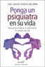 PONGA UN PSIQUIATRA EN SU VIDA | FUERTES ROCAÑIN, JOSE CARLOS | DESCLEE DE BROUWER EDITORIAL | 9788433027542