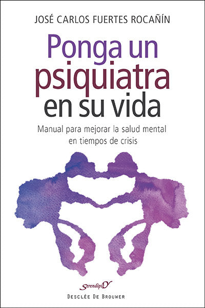 PONGA UN PSIQUIATRA EN SU VIDA | FUERTES ROCAÑIN, JOSE CARLOS | DESCLEE DE BROUWER EDITORIAL | 9788433027542
