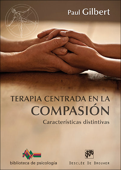 TERAPIA CENTRADA EN LA COMPASION | GILBERT, PAUL | DESCLEE DE BROUWER EDITORIAL | 9788433027610