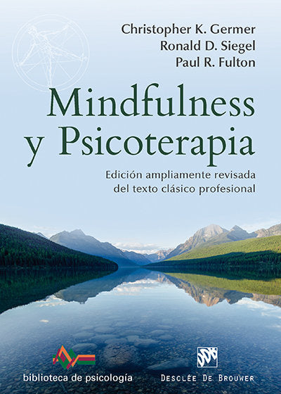 MINDFULNESS Y PSICOTERAPIA | GERMER, CHRISTOPHER K, / SIEGEL, RONALD | DESCLEE DE BROUWER EDITORIAL | 9788433027672
