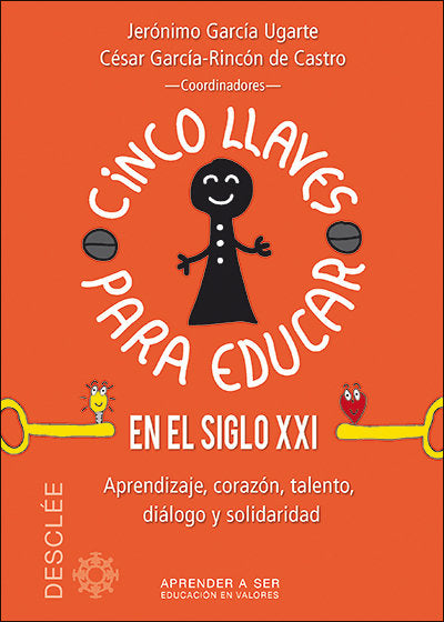 CINCO LLAVES PARA EDUCAR EN EL SIGLO XXI | GARCIA UGARTE,JERONIMO | DESCLEE DE BROUWER EDITORIAL | 9788433027696