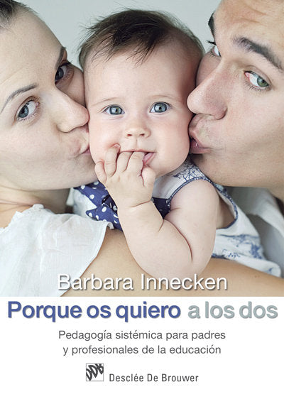 PORQUE OS QUIERO A LOS DOS | INNECKEN, BARBARA | DESCLEE DE BROUWER EDITORIAL | 9788433028068