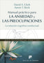 MANUAL PRACTICO PARA LA ANSIEDAD Y LAS PREOCUPACIONES - 9788433028464