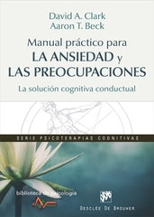 MANUAL PRACTICO PARA LA ANSIEDAD Y LAS PREOCUPACIONES | AA,VV, | DESCLEE DE BROUWER EDITORIAL | 9788433028464