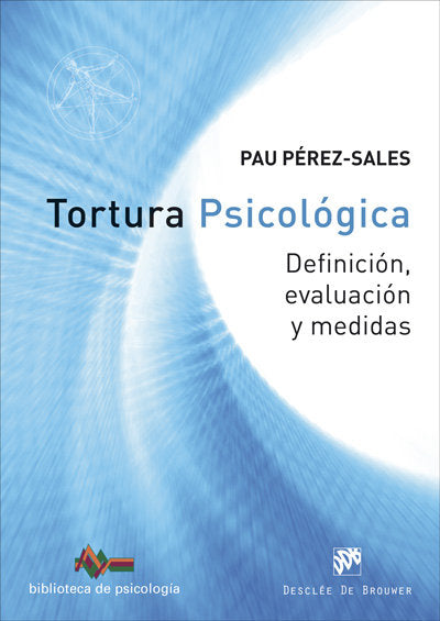 TORTURA PSICOLOGICA DEFINICION EVALUACION Y MEDIDAS - 9788433028846
