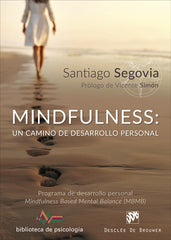MINDFULNESS UN CAMINO DE DESARROLLO PERSONAL | SEGOVIA,SANTIAGO | DESCLEE DE BROUWER EDITORIAL | 9788433029157