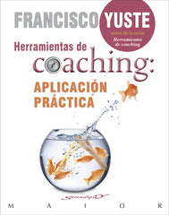 HERRAMIENTAS DE COACHING APLICACION PRACTICA | YUSTE PAUSA,FRANCISCO | DESCLEE DE BROUWER EDITORIAL | 9788433029232