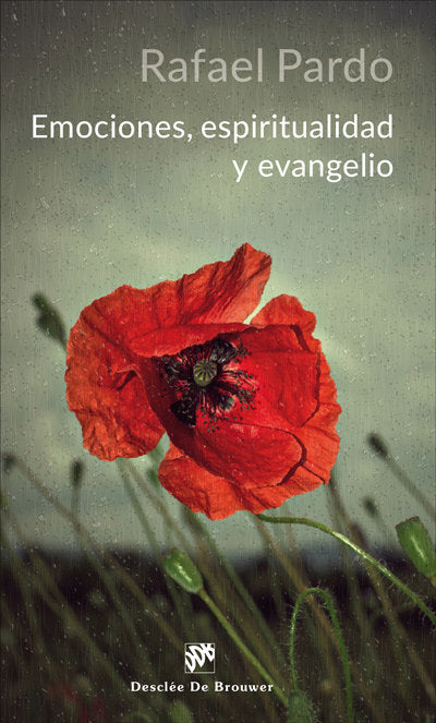 EMOCIONES ESPIRITUALIDAD Y EVANGELIO | PARDO,RAFAEL | DESCLEE DE BROUWER EDITORIAL | 9788433029478