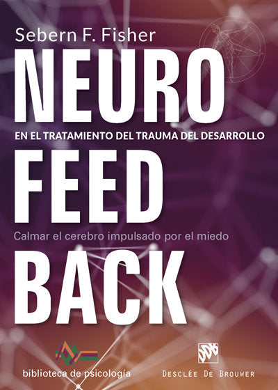 NEUROFEEDBACK EN EL TRATAMIENTO DEL TRAUMA DEL DESARROLLO - 9788433029522