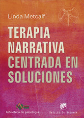 TERAPIA NARRATIVA CENTRADA EN SOLUCIONES | METCALF,LINDA | DESCLEE DE BROUWER EDITORIAL | 9788433030412