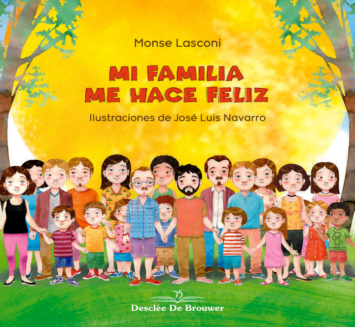MI FAMILIA ME HACE FELIZ | LASCONI,MONSE | DESCLEE DE BROUWER EDITORIAL | 9788433030566
