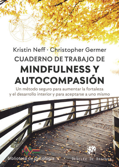 CUADERNO DE TRABAJO DE MINDFULNESS Y AUTOCOMPASION | NEFF,KRISTIN | DESCLEE DE BROUWER EDITORIAL | 9788433031112