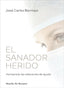 EL SANADOR HERIDO | JOSE CARLOS BERMEJO | DESCLEE DE BROUWER EDITORIAL | 9788433031716