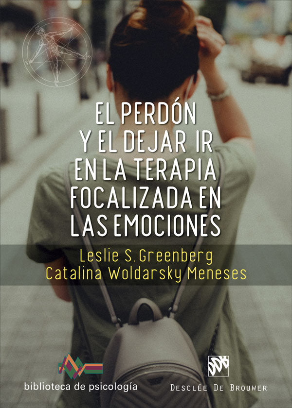 EL PERDON Y EL DEJAR IR EN LA TERAPIA FOCALIZADA EN LAS EMOC - 9788433031938