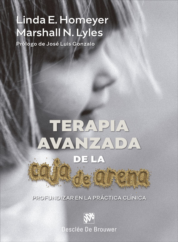 TERAPIA AVANZADA DE LA CAJA DE ARENA PROFUNDIZAR EN LA PRAC | HOMEYER, LINDA E,/LYLES, MARSHALL N, | DESCLEE DE BROUWER EDITORIAL | 9788433031976