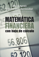 MATEMATICA FINANCIERA CON HOJA DE CALCULO | AMAIA APRAIZ/LEYRE GOITIA BERRIOZABAL | DESCLEE DE BROUWER EDITORIAL | 9788433032089