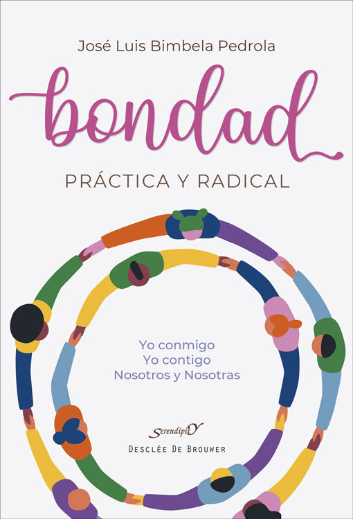BONDAD PRACTICA Y RADICAL | JOSE LUIS BIMBELA | DESCLEE DE BROUWER EDITORIAL | 9788433032386 Imagen principal del producto